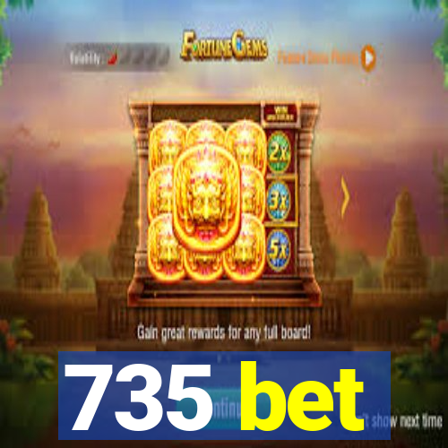 735 bet